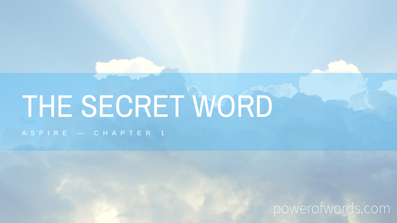 Kevin Hall Blog - Aspire Chapter 01 The Secret Word