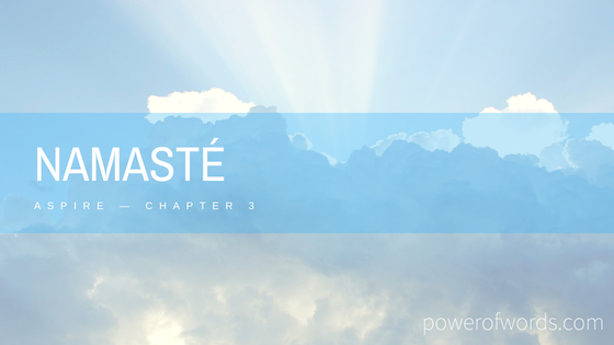 Kevin Hall Blog - Aspire Chapter 03 Namaste